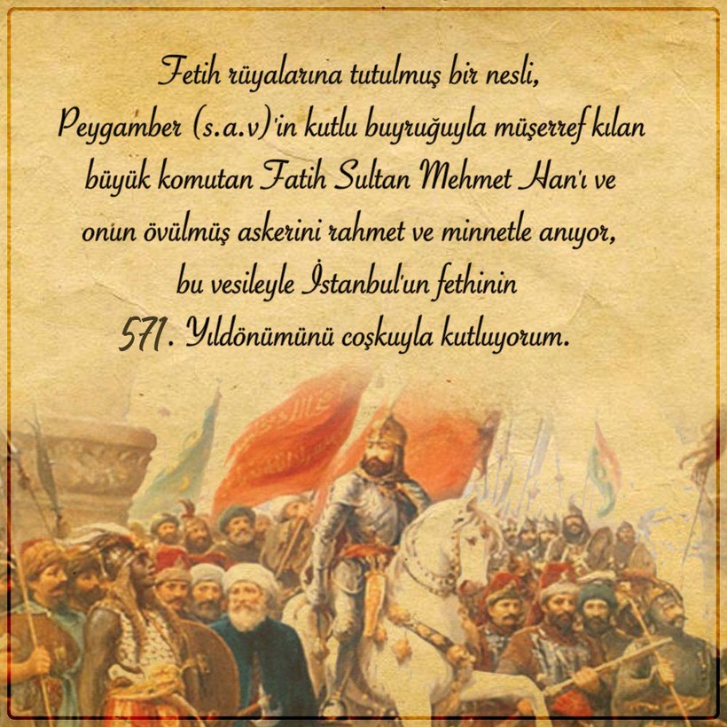 Resimli 29 Mayıs İstanbul'un Fethi 571. Yıldönümüne özel kutlama mesajları - Resim: 18