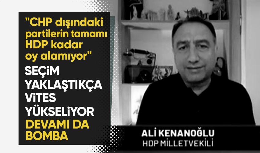 HDP İstanbul Milletvekili Ali Kenanoğlu'dan 6'lı masa eleştirisi: CHP dışındaki partilerin tamamı HDP kadar oy almıyor