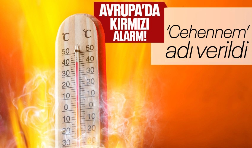 Avrupa'da aşırı sıcak hava dalgası: "Cehennem" adı verildi