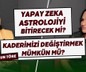 Kader, İlişkiler, Şans Döngüleri ve Ruhsal Uyum! İşte astrolojinin hayatımızdaki yeri