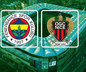 Fenerbahçe - Nice maçında ilk 11'ler belli oldu